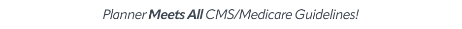 Meets All CMS/Medicare Guidelines